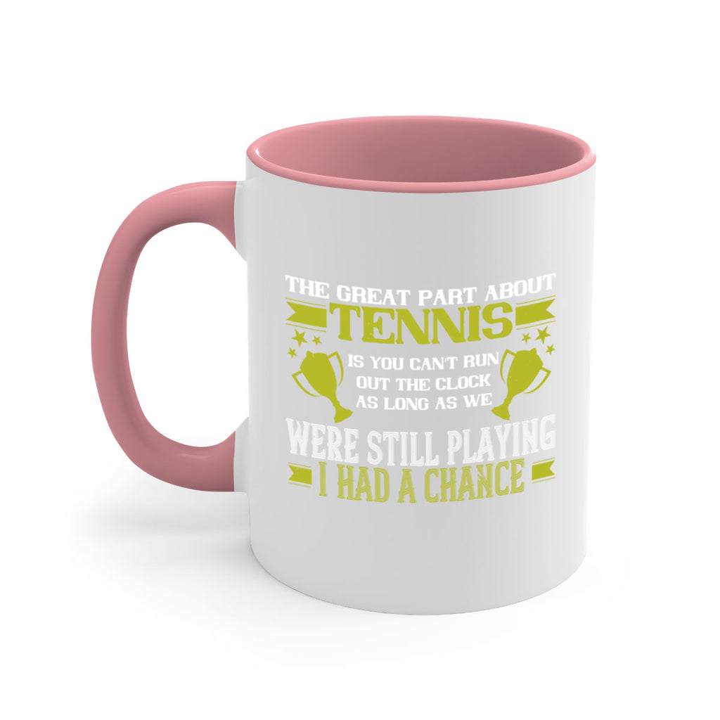 The great part about tennis is you cant run out the clock 198#- tennis-Mug / Coffee Cup