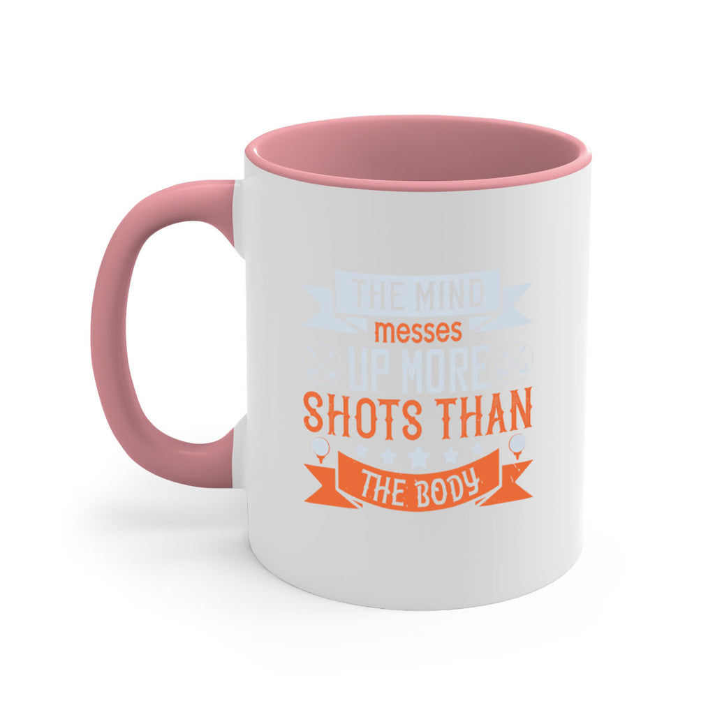 The mind messes up more shots than the body 1852#- golf-Mug / Coffee Cup