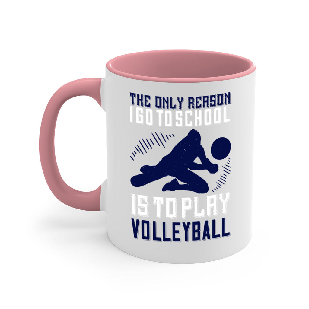 The only reason I go to school is to play Volleyball Style 184#- volleyball-Mug / Coffee Cup