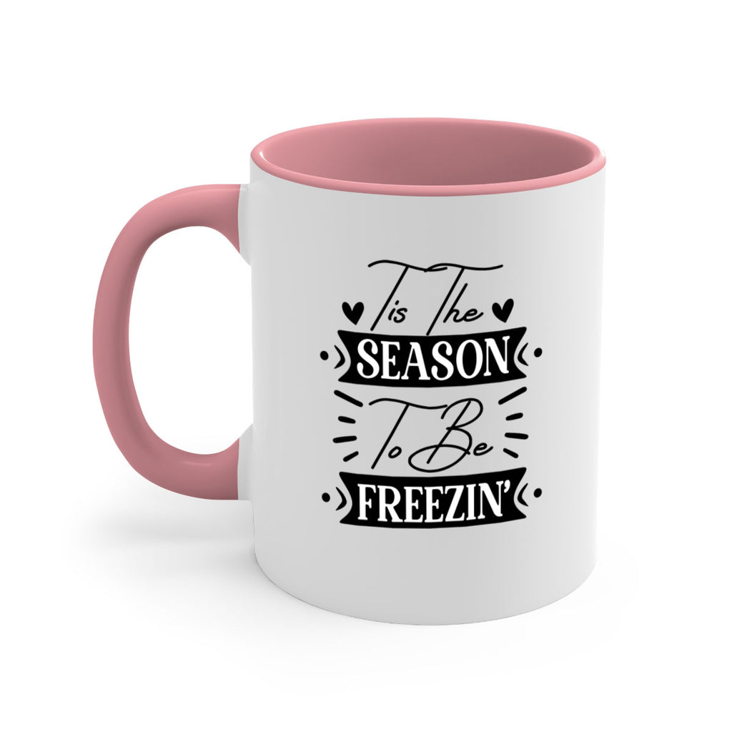 Tis The Season To Be Freezin 418#- winter-Mug / Coffee Cup