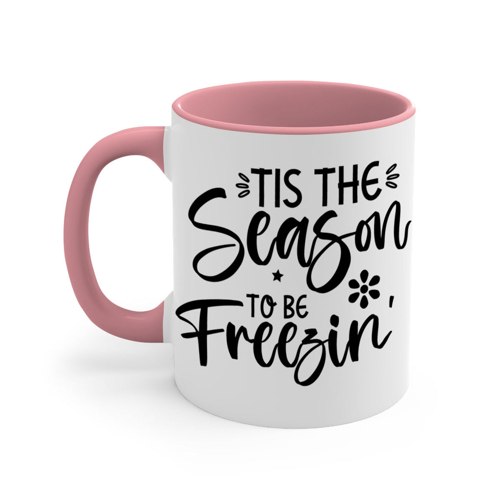 Tis The Season To Be Freezin417#- winter-Mug / Coffee Cup