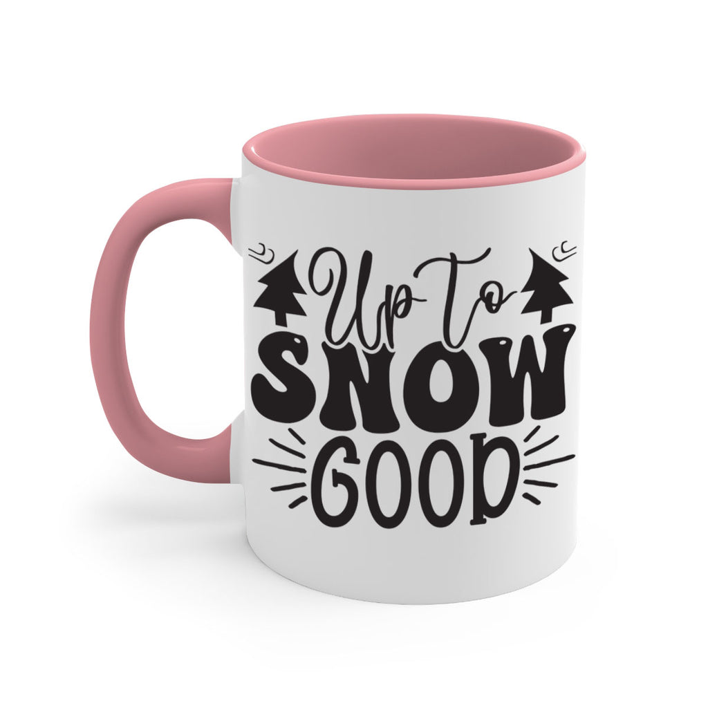 Up to snow good 426#- winter-Mug / Coffee Cup