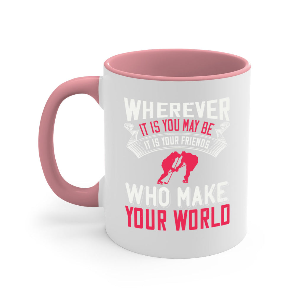 Wherever it is you may be it is your friends who make your world 53#- ski-Mug / Coffee Cup