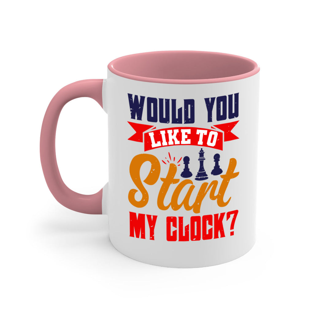 Would you like to start my clock 12#- chess-Mug / Coffee Cup