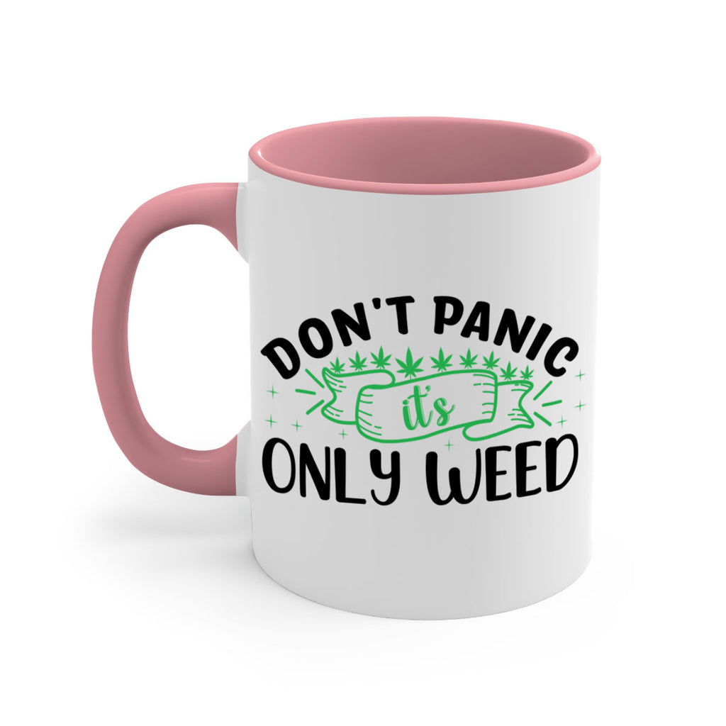 dont panic its only weed 69#- marijuana-Mug / Coffee Cup