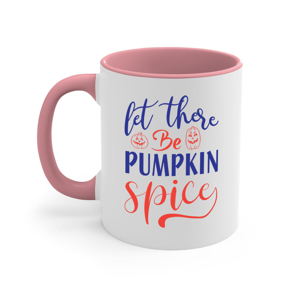 let there be pumpkin spice 401#- fall-Mug / Coffee Cup