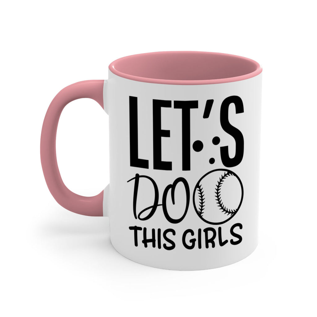 lets do this girls 2281#- softball-Mug / Coffee Cup