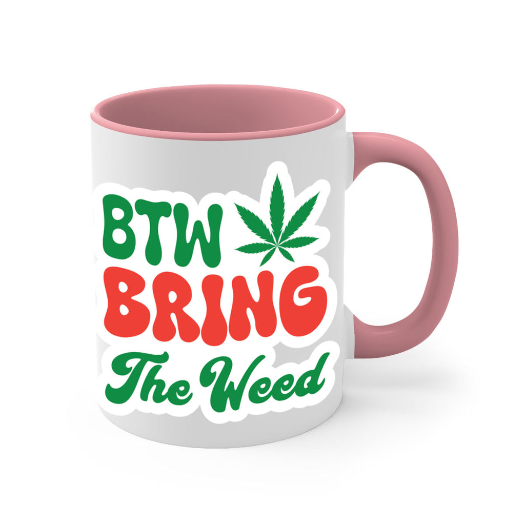 Btw Bring The Weed 21#- marijuana-Mug / Coffee Cup