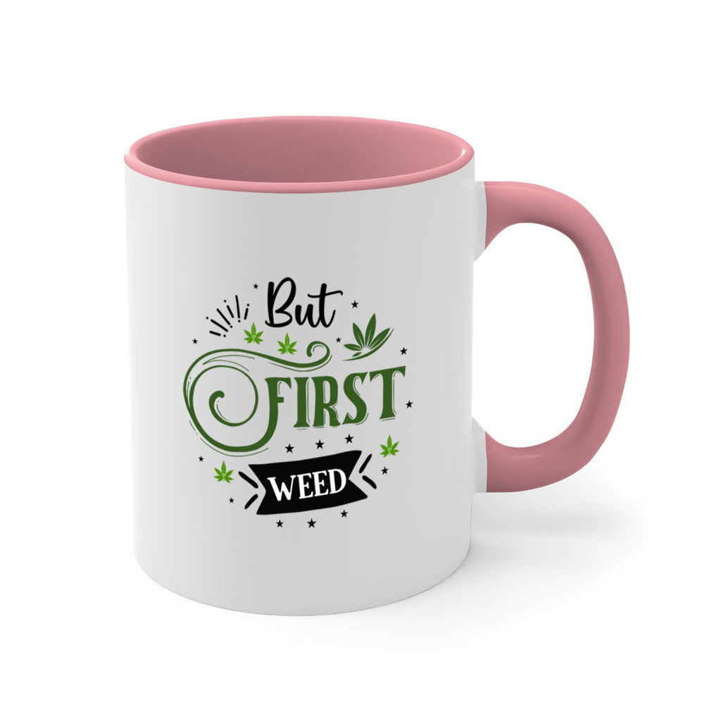 But First Weed 31#- marijuana-Mug / Coffee Cup