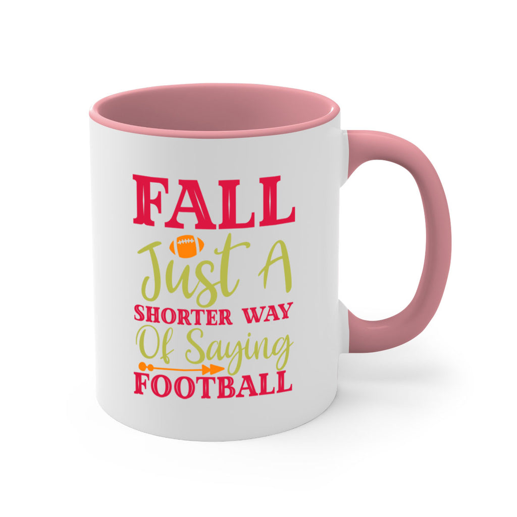 Fall Is Just A Shorter Way Of Saying Football 116#- fall-Mug / Coffee Cup