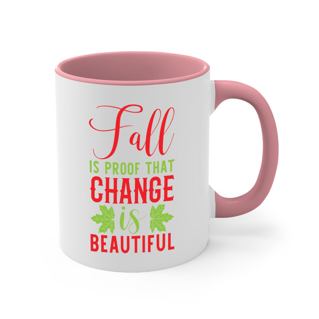 Fall is Proof That Change is Beautiful 121#- fall-Mug / Coffee Cup