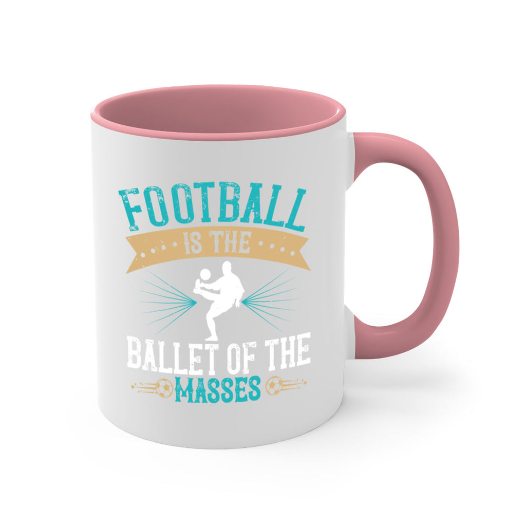 Football is the ballet of the masses 1244#- soccer-Mug / Coffee Cup