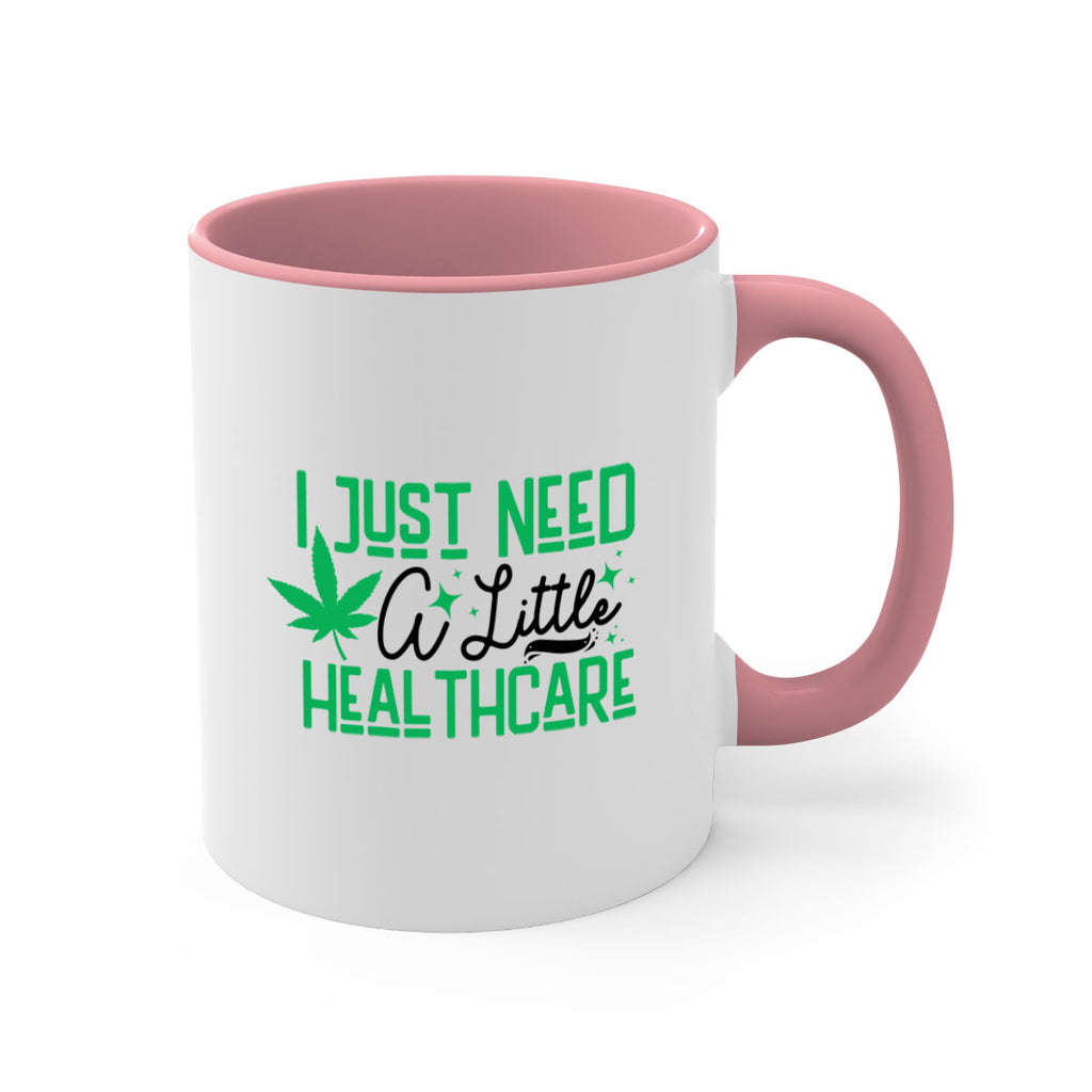 I Need a Little Healthcare 129#- marijuana-Mug / Coffee Cup