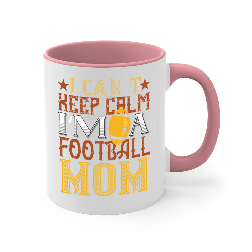 I cant keep clam im a football mom 1163#- football-Mug / Coffee Cup