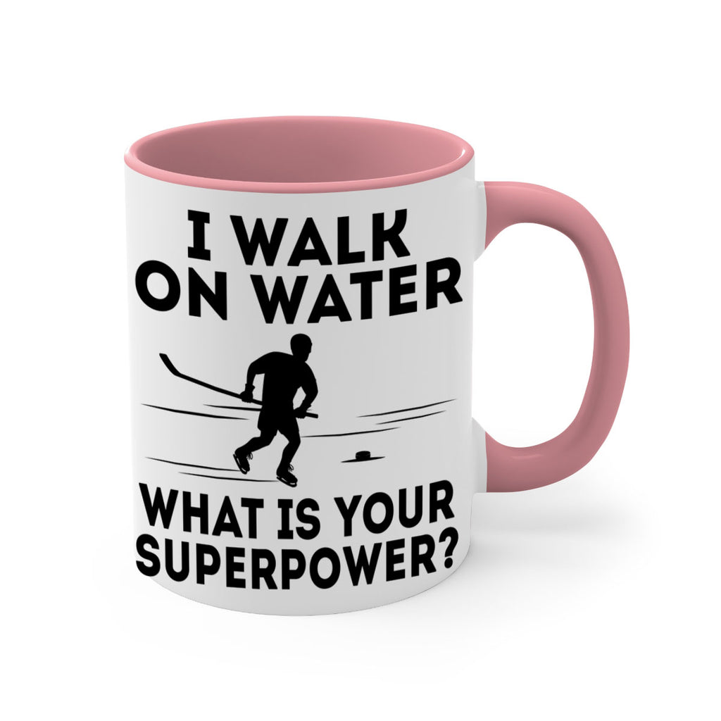 I walk on water What is your superpower 1091#- hockey-Mug / Coffee Cup