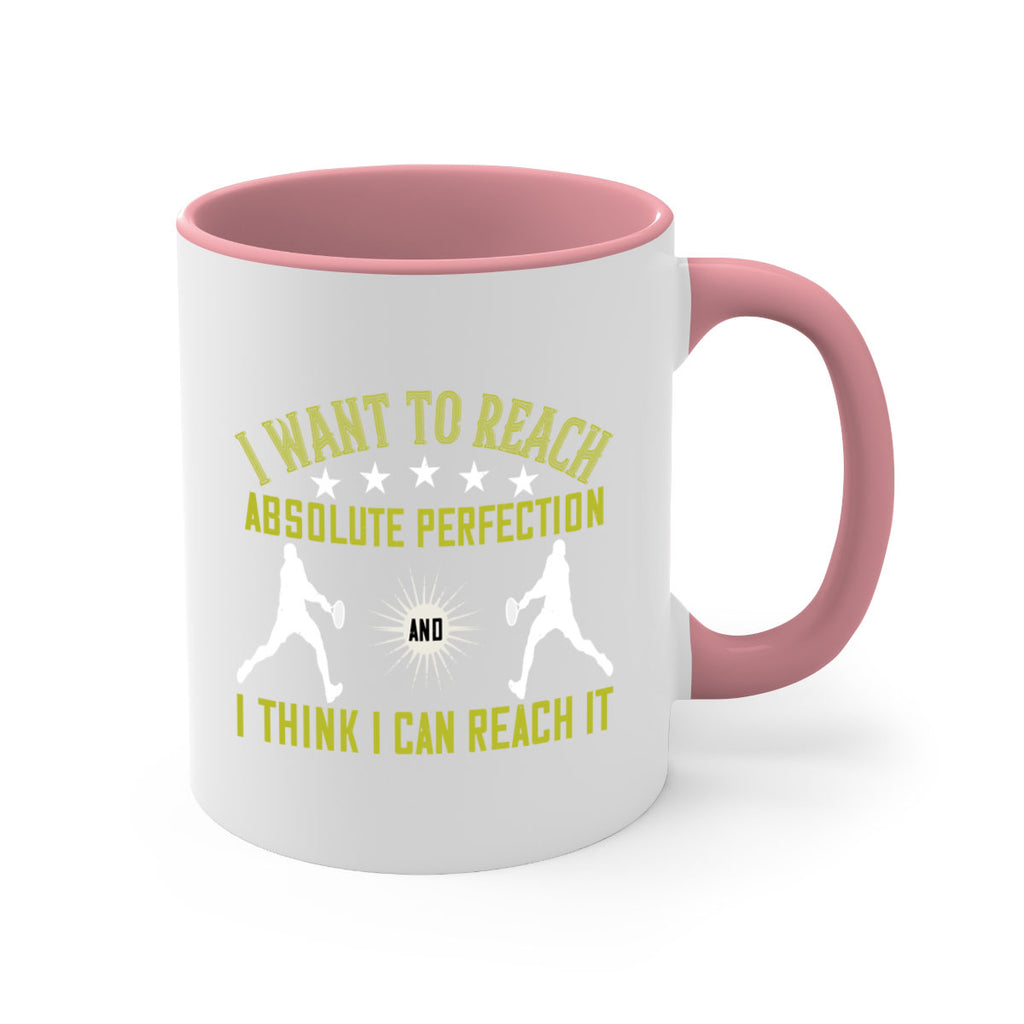 I want to reach absolute perfection And I think I can reach it 1087#- tennis-Mug / Coffee Cup