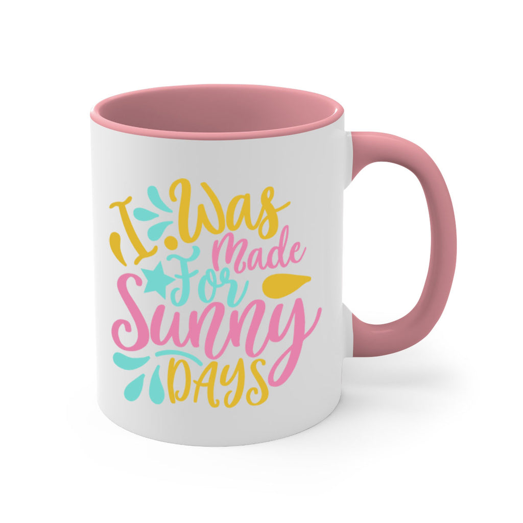 I was made for sunny days Style 63#- Summer-Mug / Coffee Cup