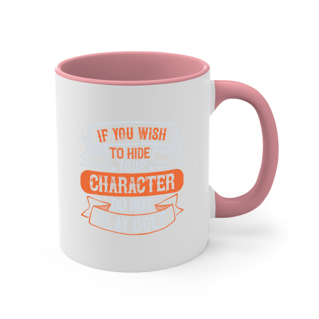 If you wish to hide your character do not play golf 2006#- golf-Mug / Coffee Cup