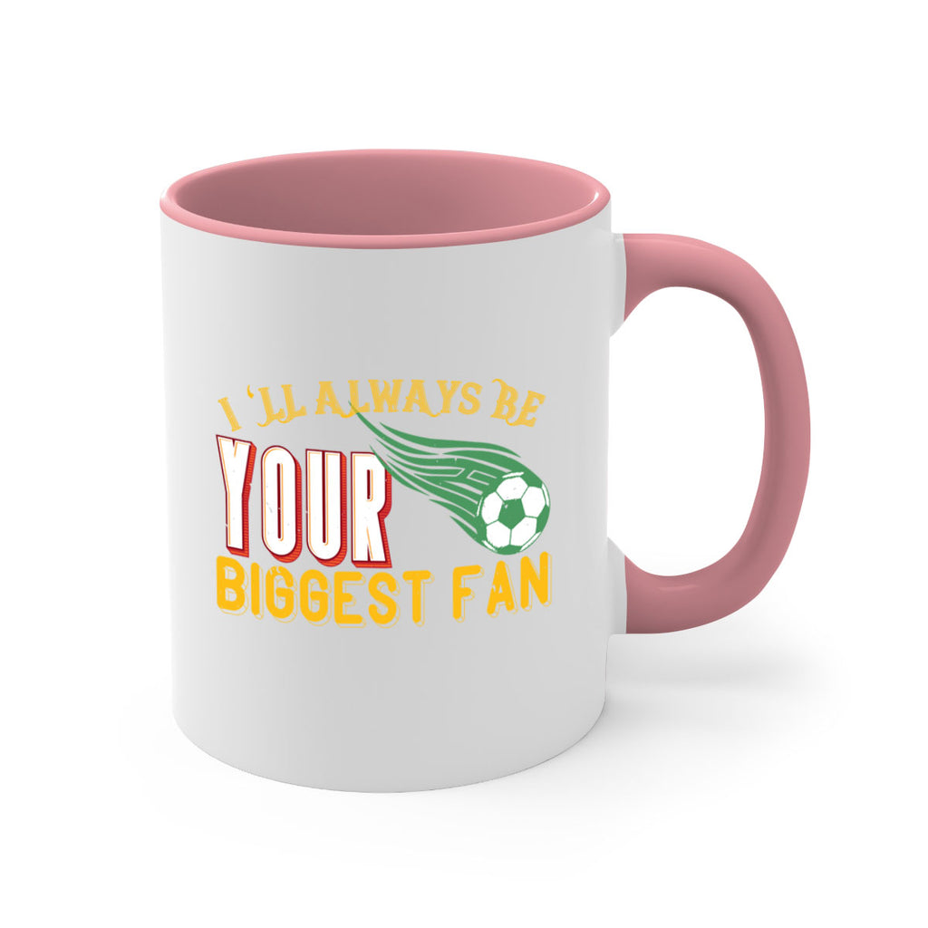 Ill always be your biggest fan 1074#- football-Mug / Coffee Cup