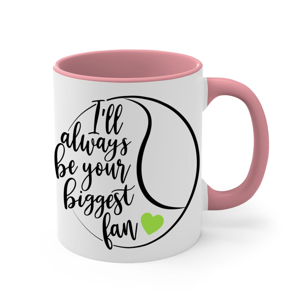 Ill always be your biggest fan 1075#- tennis-Mug / Coffee Cup