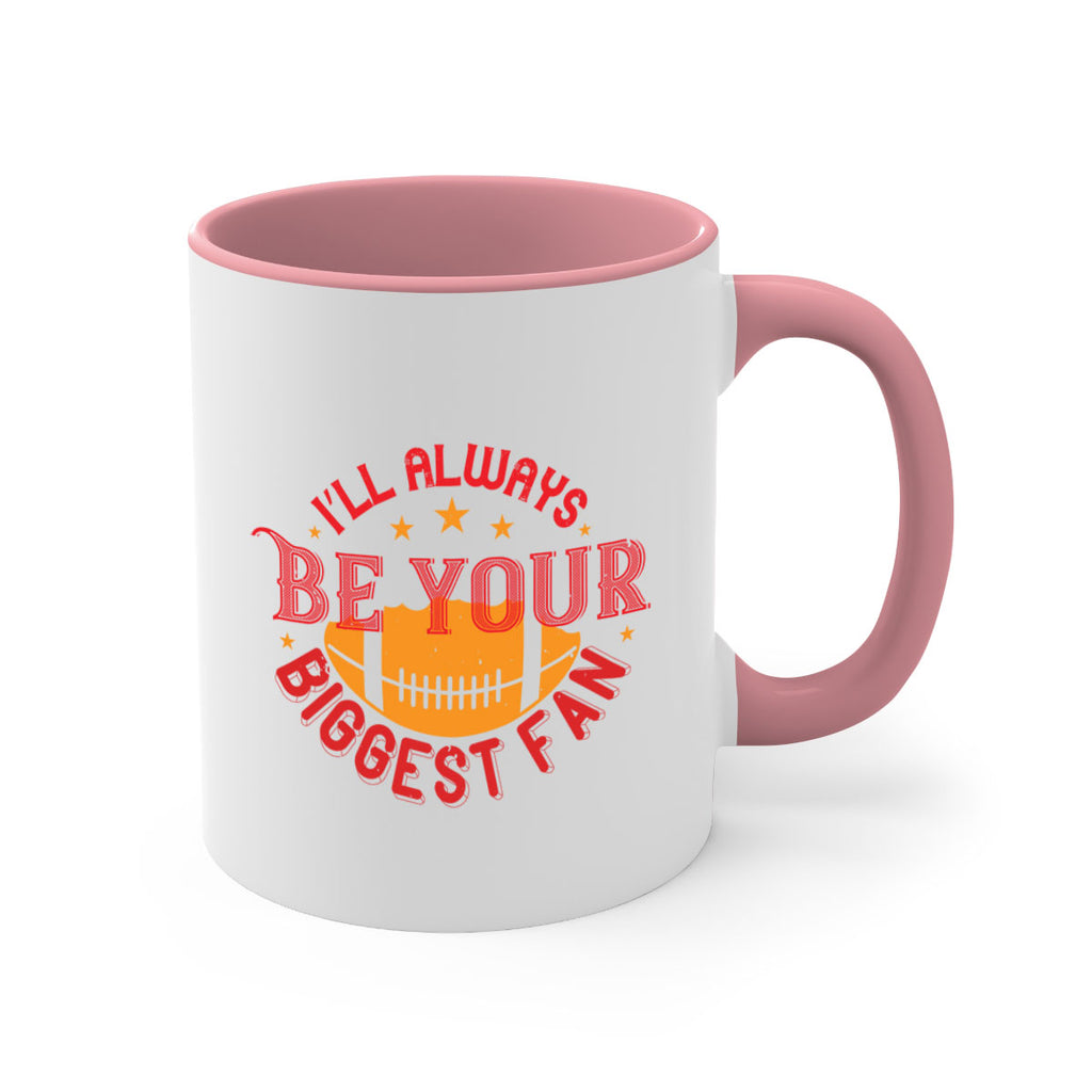 Ill always be your biggets fan 1072#- football-Mug / Coffee Cup