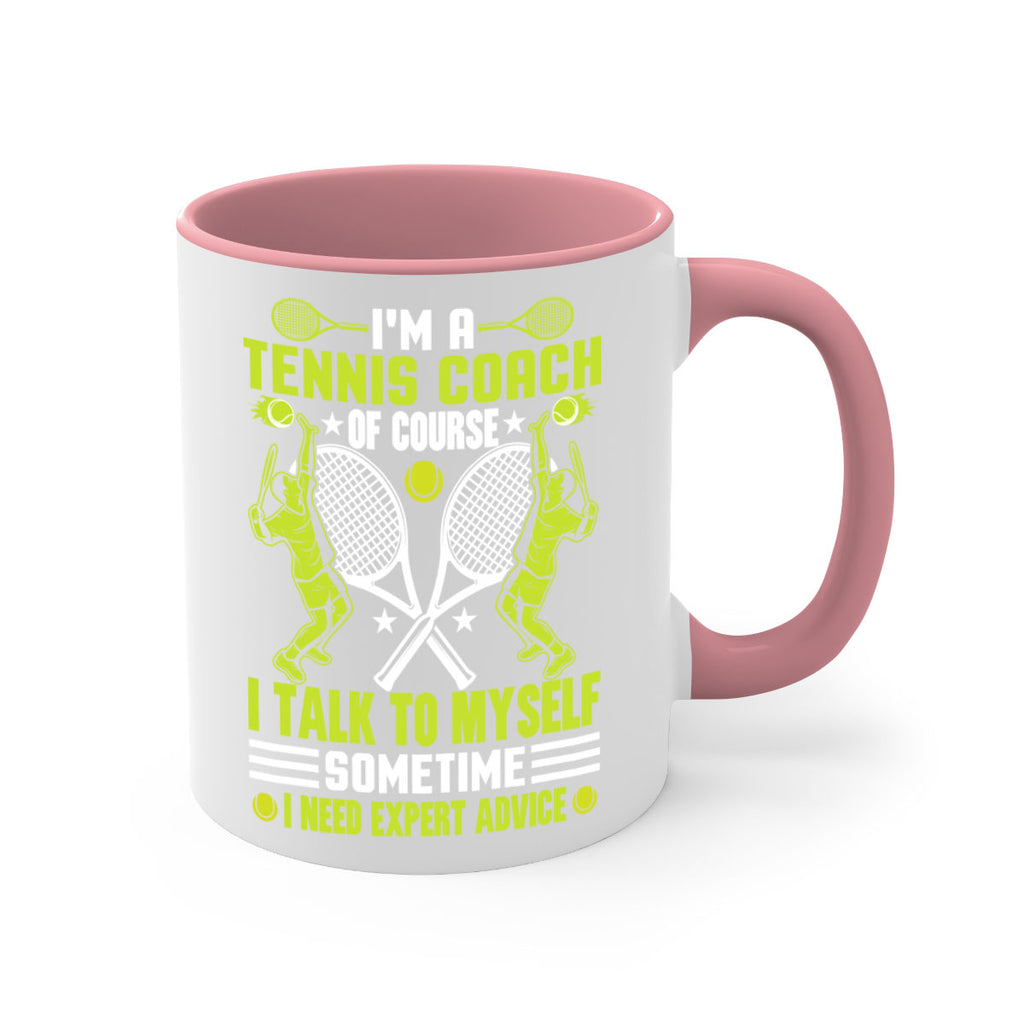 Im a tennis coach of course 577#- tennis-Mug / Coffee Cup