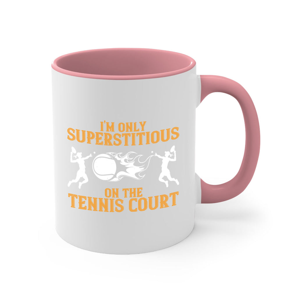 Im only superstitious on the tennis court 1057#- tennis-Mug / Coffee Cup