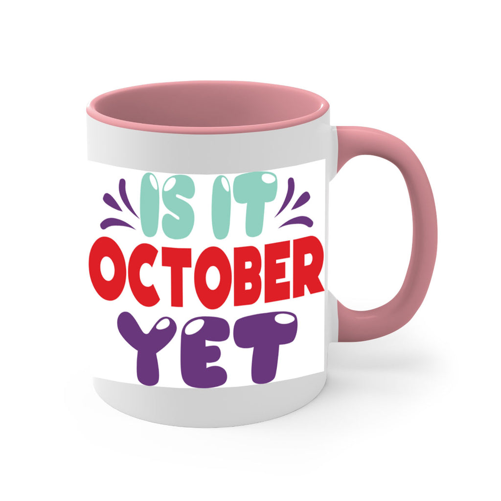IsItOctoberYet 358#- fall-Mug / Coffee Cup