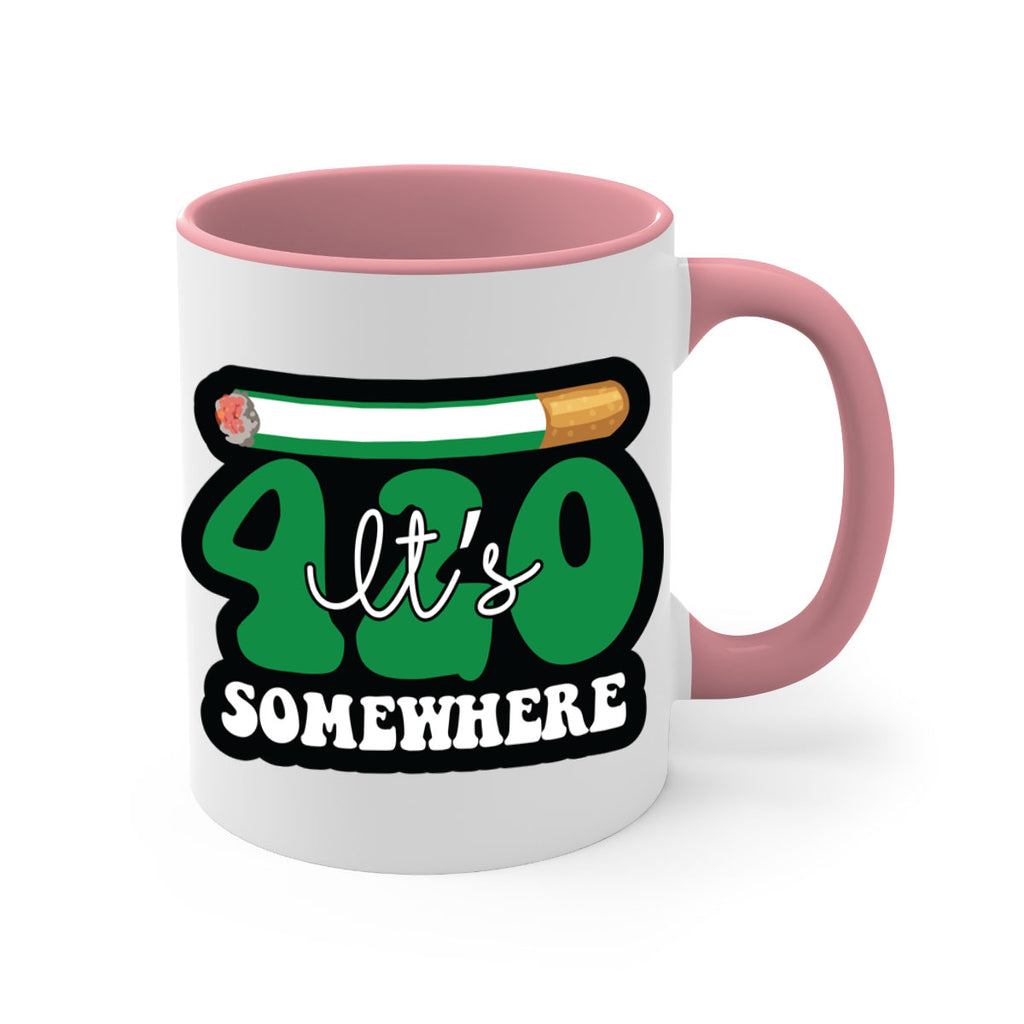 Its 420 somewhere 158#- marijuana-Mug / Coffee Cup
