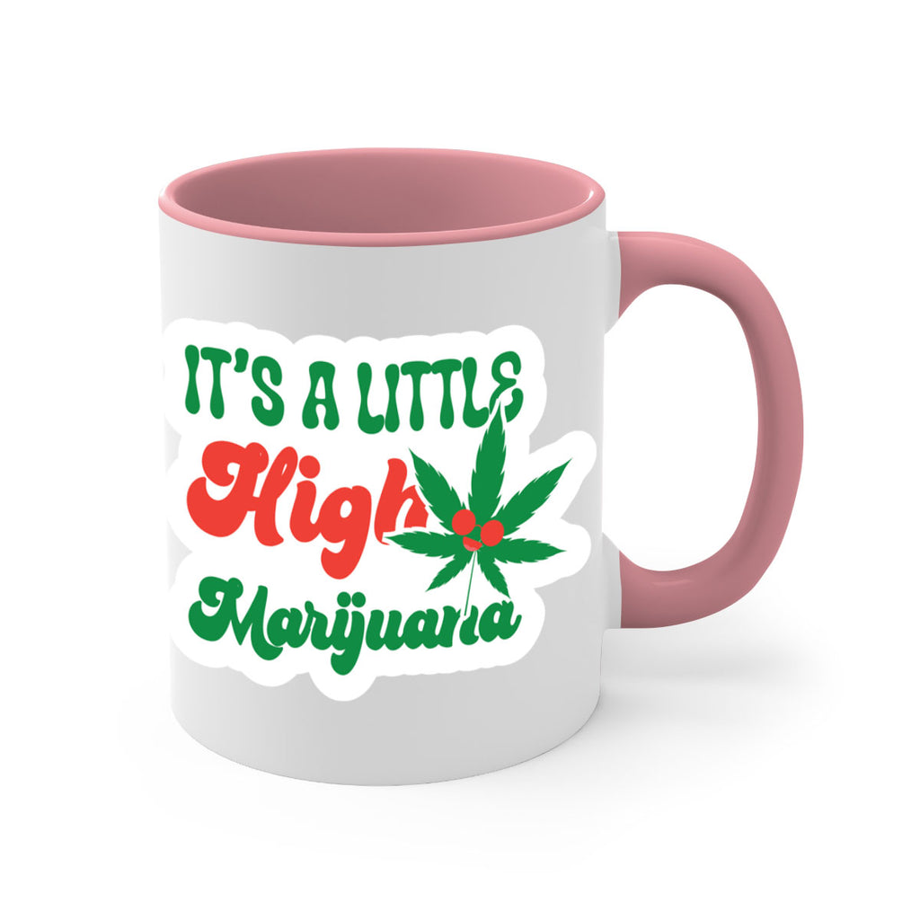 Its A Little High Marijuana 161#- marijuana-Mug / Coffee Cup