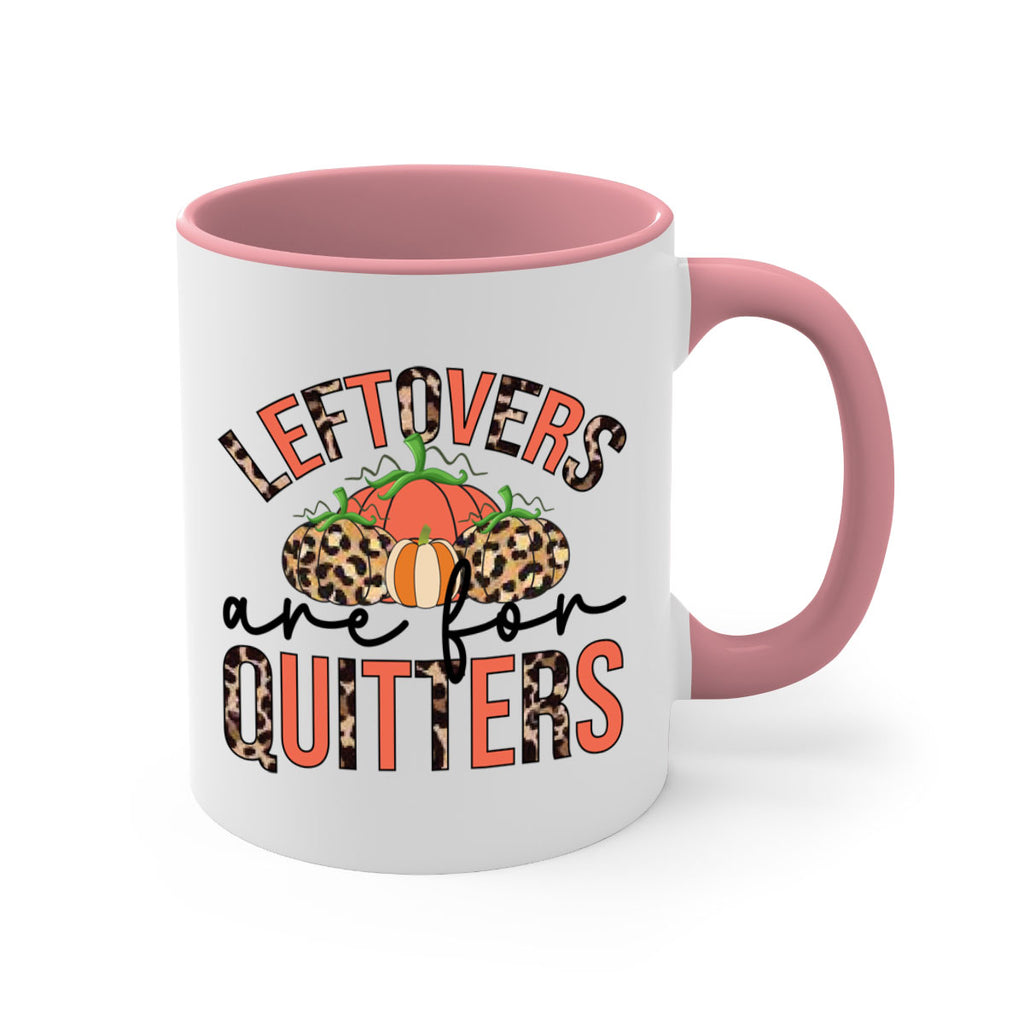 Leftovers are for quitters 395#- fall-Mug / Coffee Cup