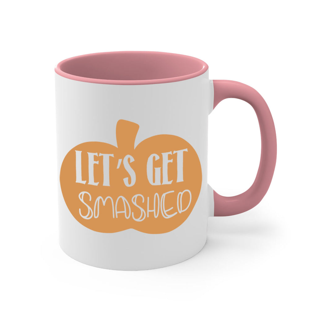 Let s Get Smashed 399#- fall-Mug / Coffee Cup