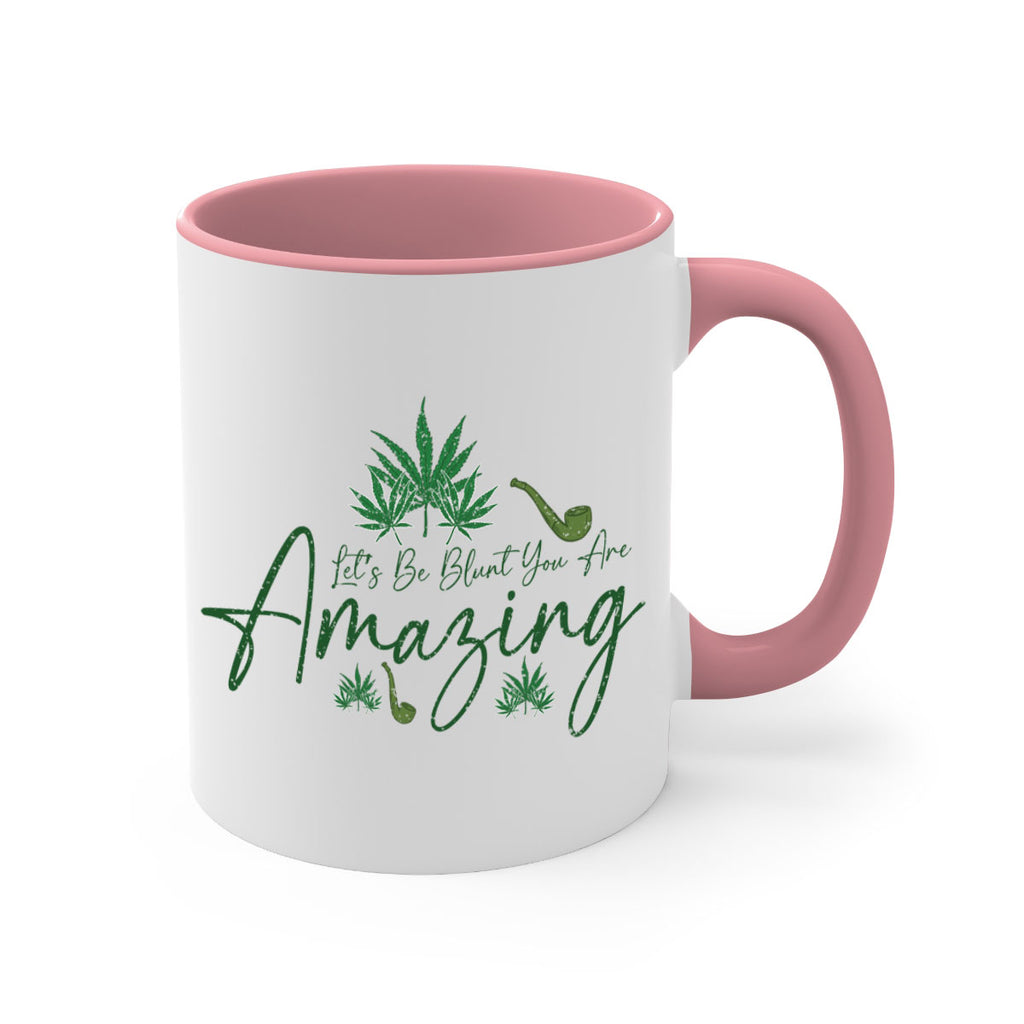 Lets Be Blunt You Are Amazing Sublimation 182#- marijuana-Mug / Coffee Cup