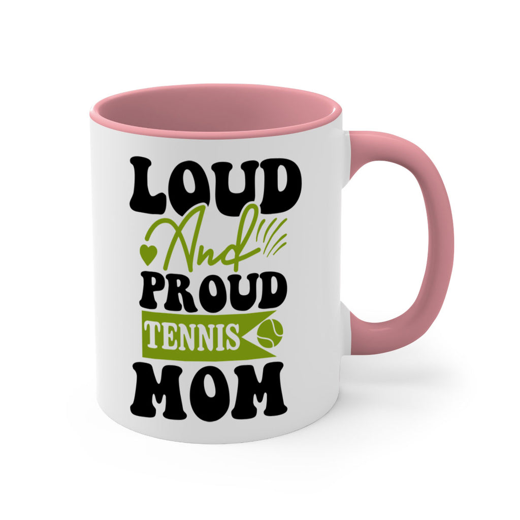 Loud and Proud Tennis Mom 760#- tennis-Mug / Coffee Cup