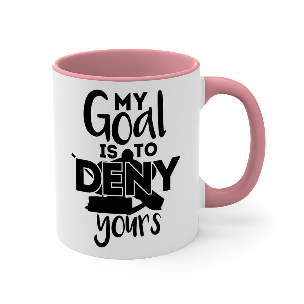 My goal is to deny yours 645#- hockey-Mug / Coffee Cup