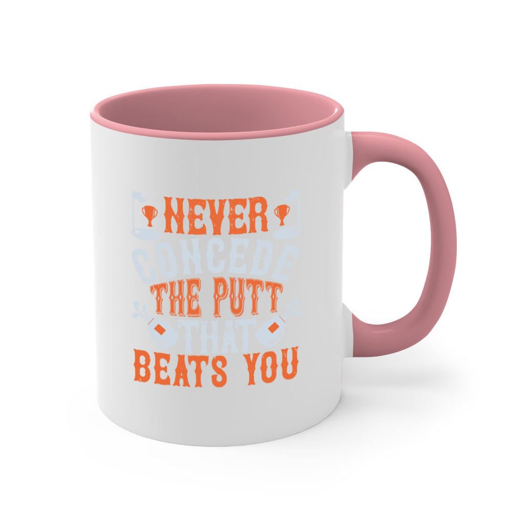 Never concede the putt that beats you 1943#- golf-Mug / Coffee Cup