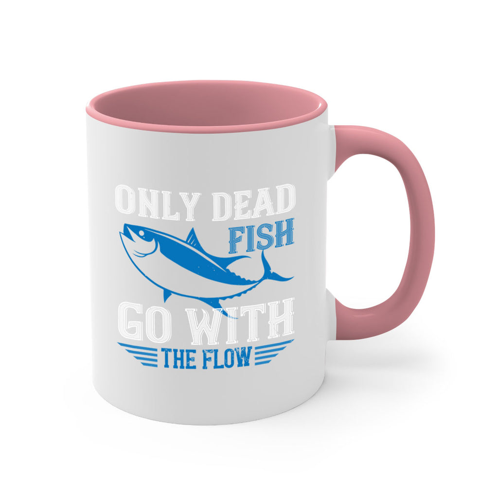 Only dead fish go with the flow 608#- swimming-Mug / Coffee Cup