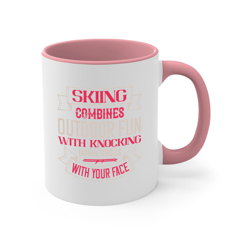 Skiing combines outdoor fun with knocking down trees with your face 538#- ski-Mug / Coffee Cup