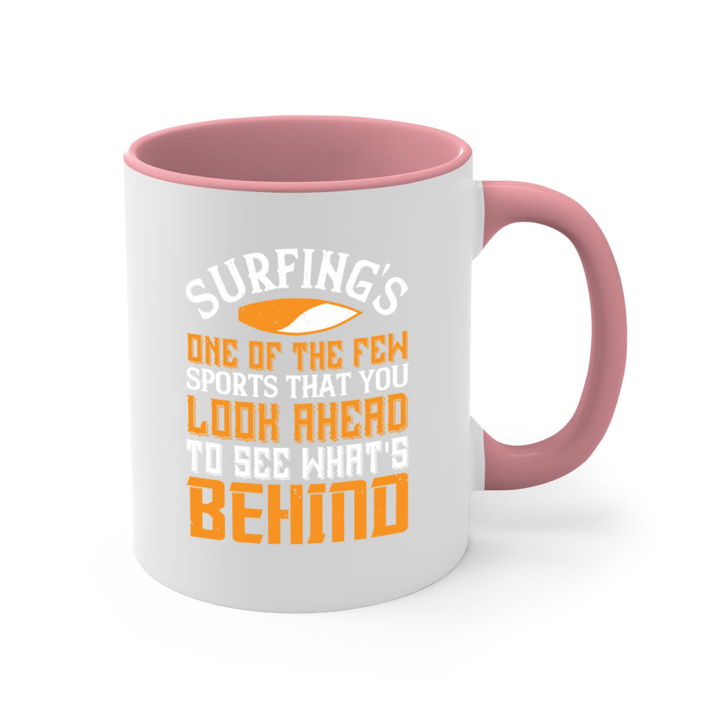 Surfings one of the few sports that you look ahead to see whats behind 413#- surfing-Mug / Coffee Cup