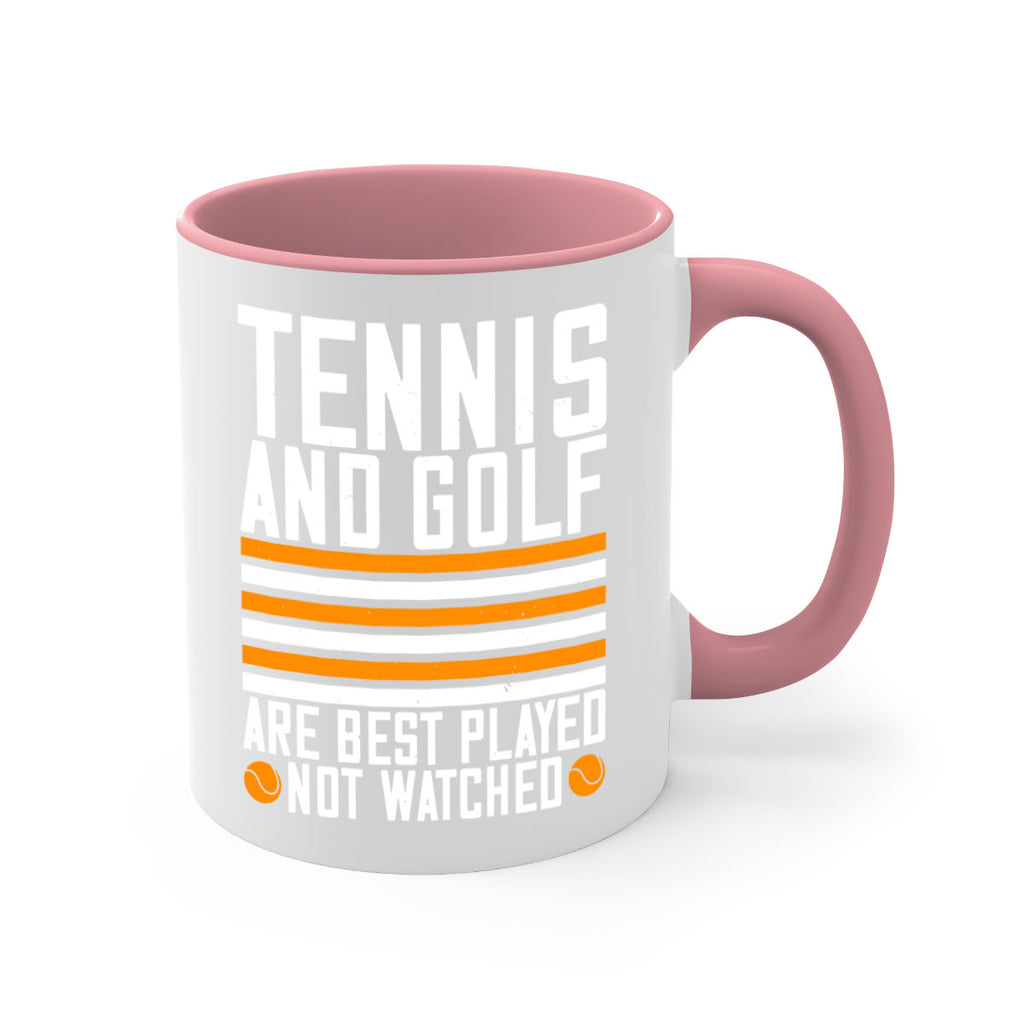 Tennis and golf are best played 363#- tennis-Mug / Coffee Cup