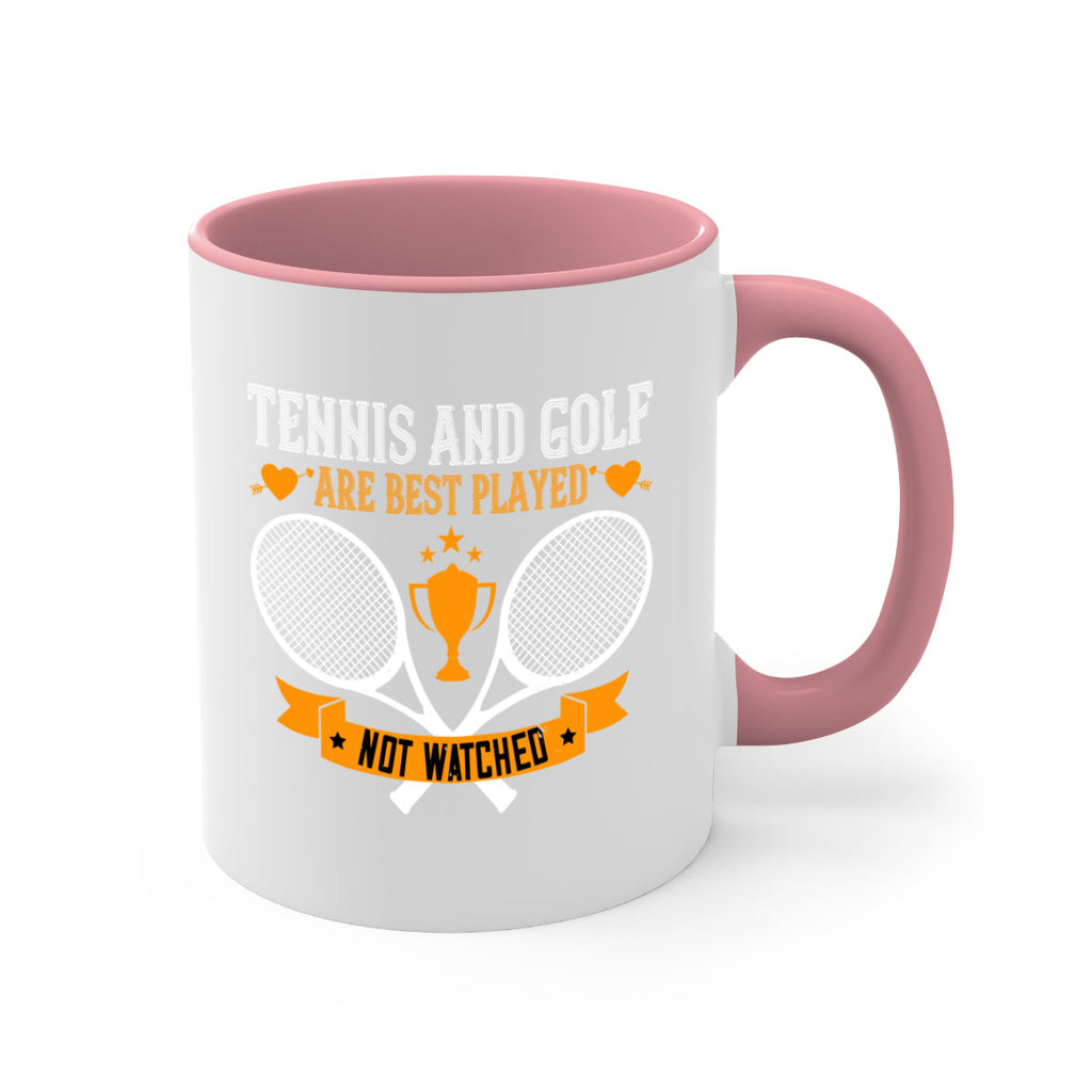 Tennis and golf are best played not watched 365#- tennis-Mug / Coffee Cup