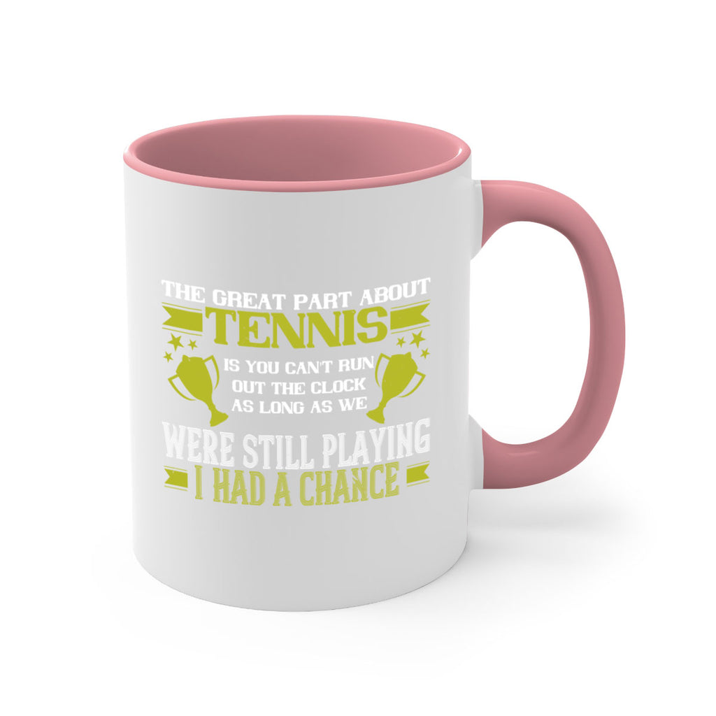 The great part about tennis is you cant run out the clock 198#- tennis-Mug / Coffee Cup