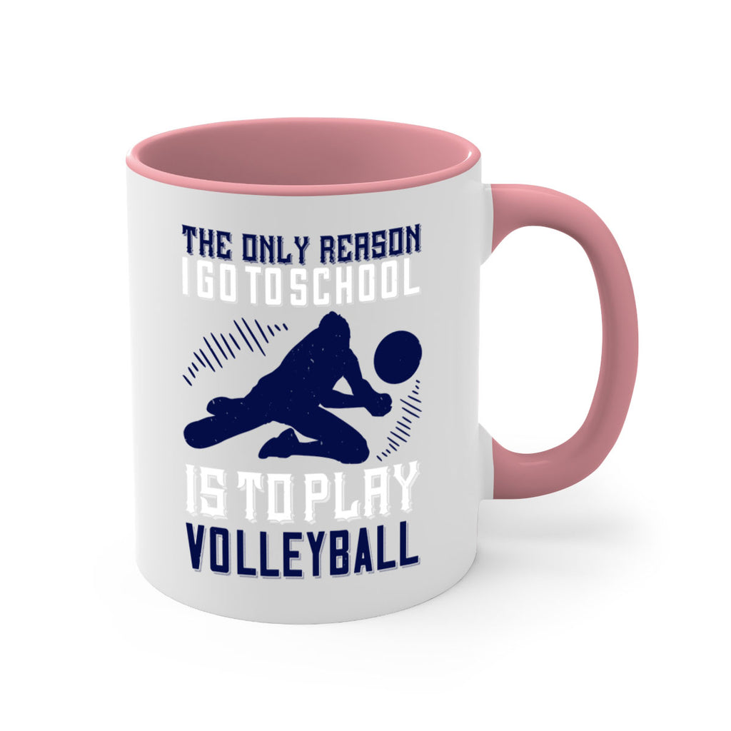 The only reason I go to school is to play Volleyball Style 184#- volleyball-Mug / Coffee Cup