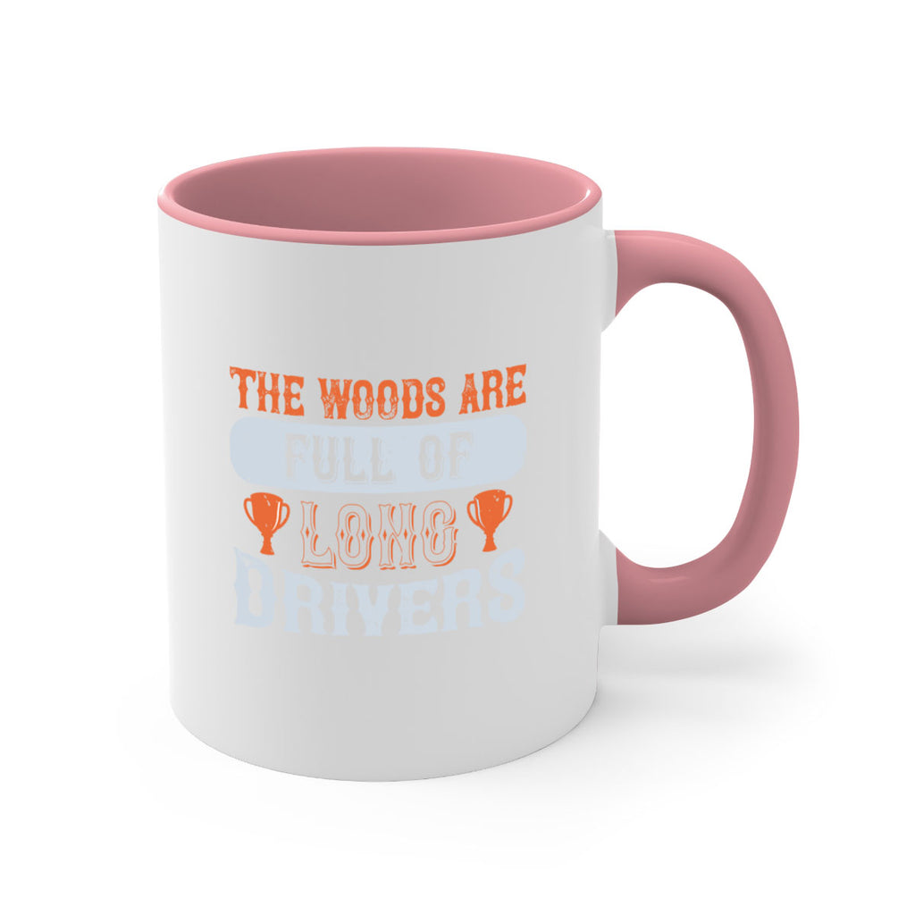 The woods are full of long drivers 1785#- golf-Mug / Coffee Cup