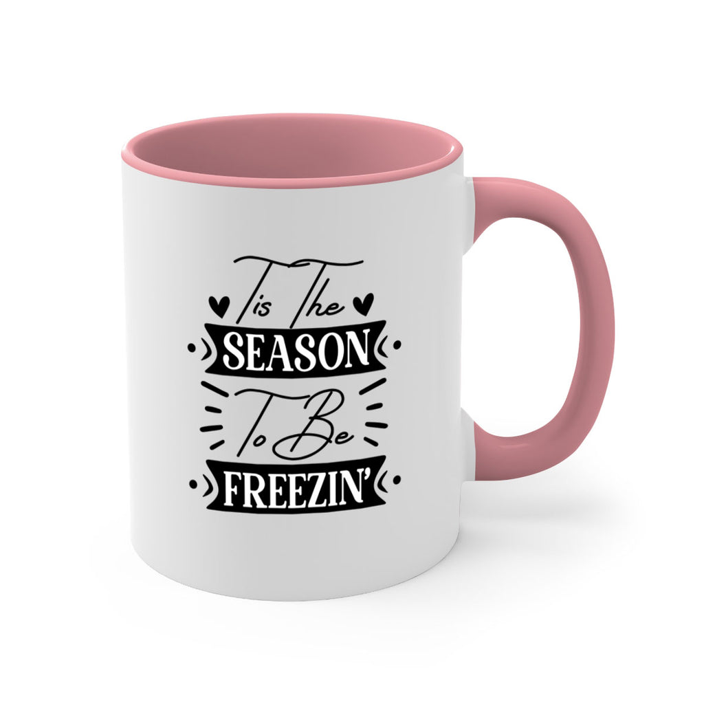 Tis The Season To Be Freezin 418#- winter-Mug / Coffee Cup