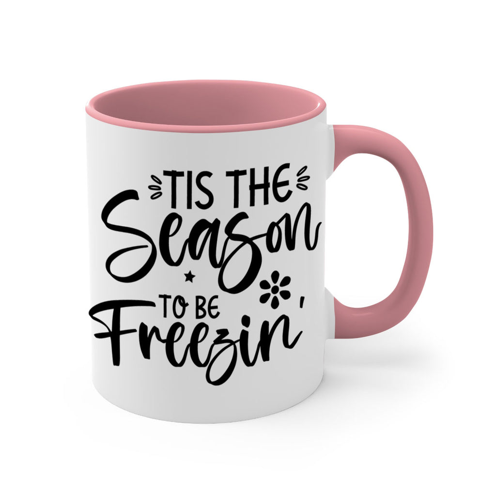 Tis The Season To Be Freezin417#- winter-Mug / Coffee Cup