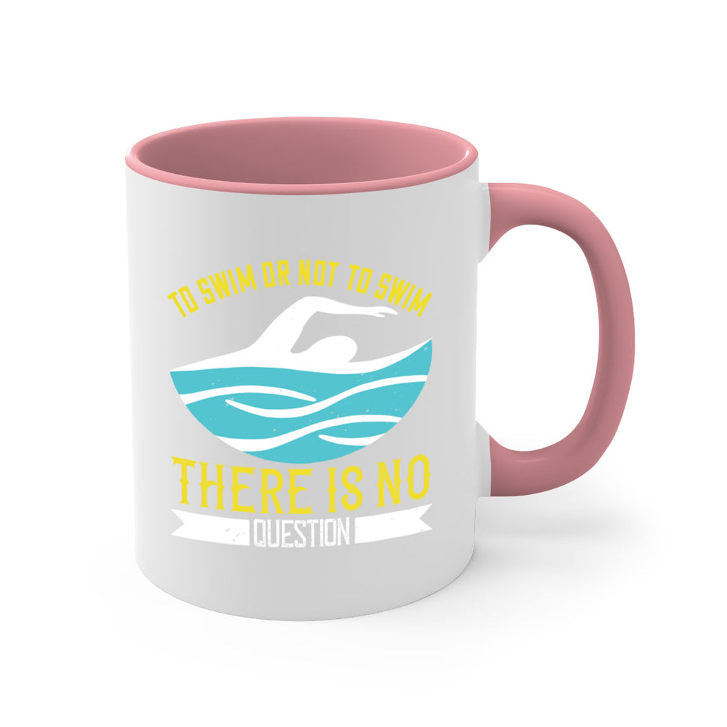 To swim or not to swim there is no outside 135#- swimming-Mug / Coffee Cup