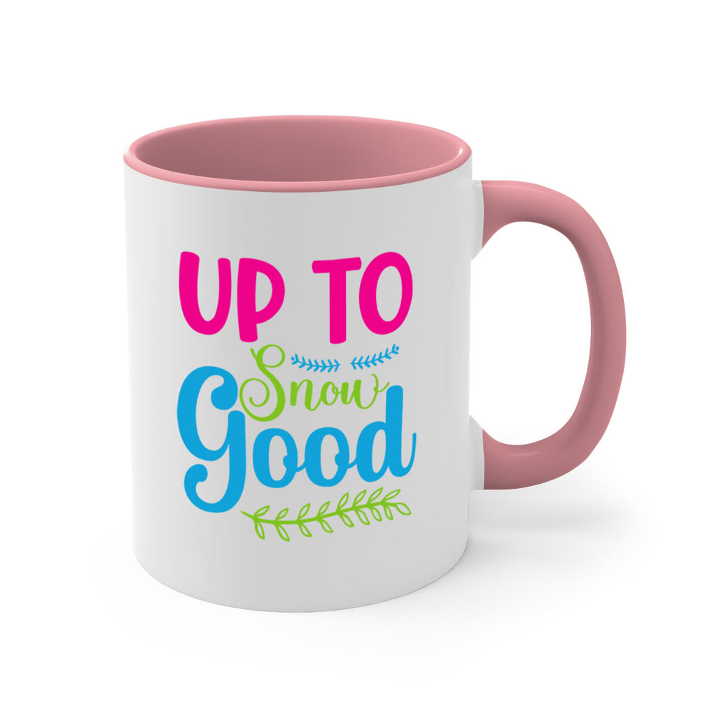 Up To Snow Good 425#- winter-Mug / Coffee Cup