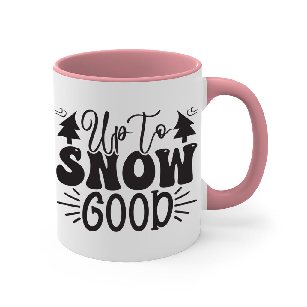 Up to snow good 426#- winter-Mug / Coffee Cup