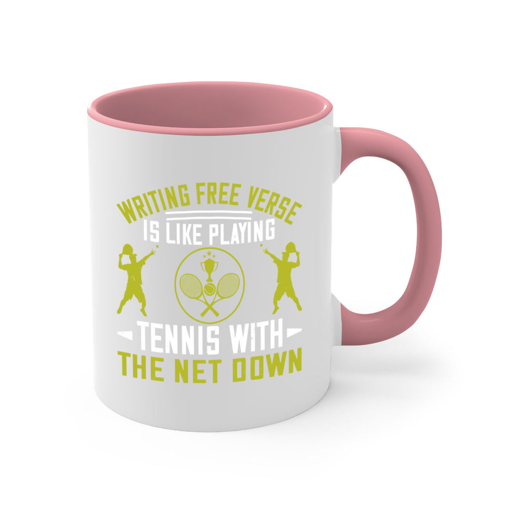 Writing free verse is like playing tennis with the net down 24#- tennis-Mug / Coffee Cup